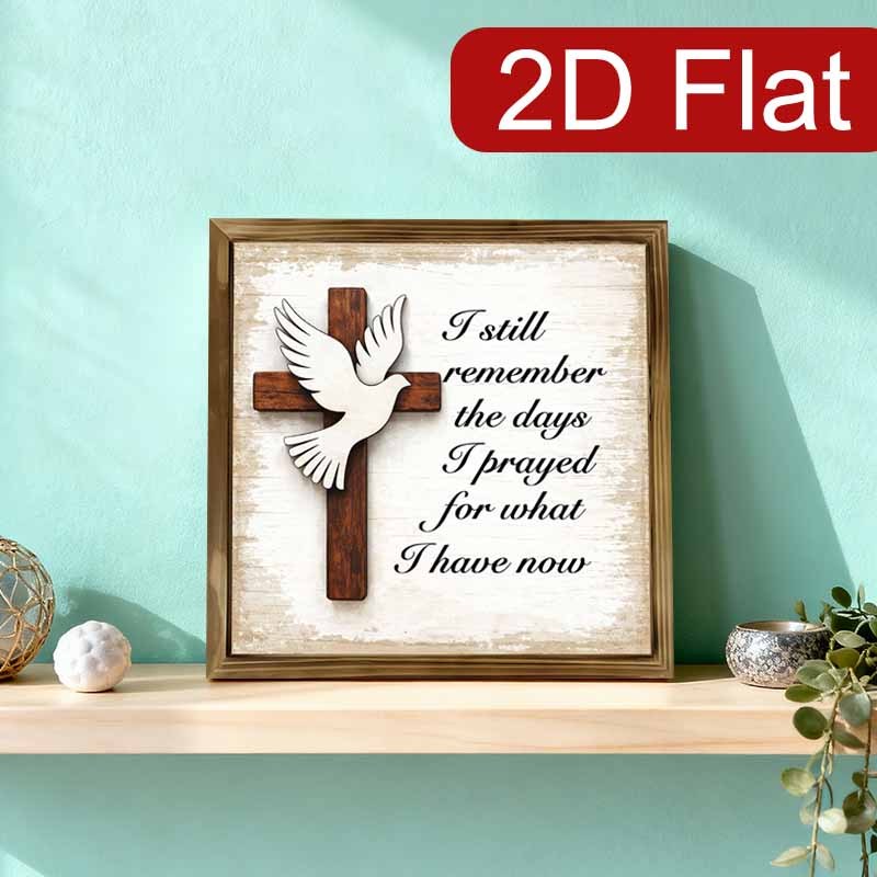 1pc 2D Flat Dove and Cross Wooden Sign | Ornate Framed Prayer Wall and Tabletop Décor with Inspirational Verse "I Still Remember When I Prayed for What I Have Now" | Religious Gift for Church, Christmas, or Easter | 2D Flat