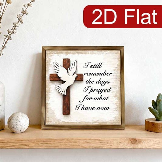 1pc 2D Flat Dove and Cross Wooden Sign | Ornate Framed Prayer Wall and Tabletop Décor with Inspirational Verse "I Still Remember When I Prayed for What I Have Now" | Religious Gift for Church, Christmas, or Easter | 2D Flat