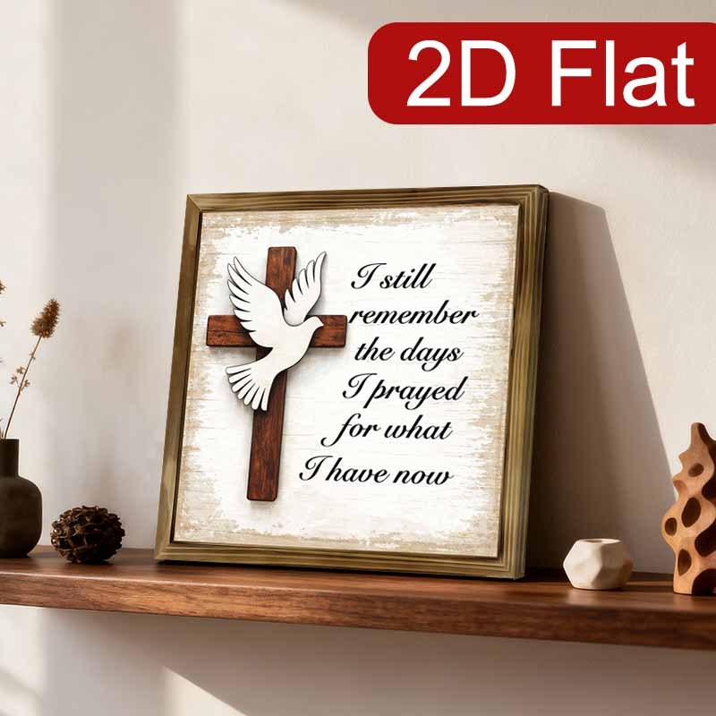 1pc 2D Flat Dove and Cross Wooden Sign | Ornate Framed Prayer Wall and Tabletop Décor with Inspirational Verse "I Still Remember When I Prayed for What I Have Now" | Religious Gift for Church, Christmas, or Easter | 2D Flat