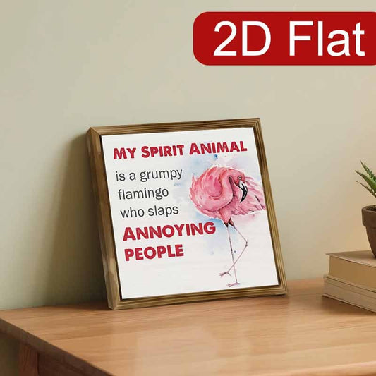 2D Flat 1pc Wooden Sign “My Spirit Animal Is a Grumpy Flamingo” | Funny Flamingo Quote Wall Art | Quirky Home & Office Decor | Winter & Christmas Humor Gift