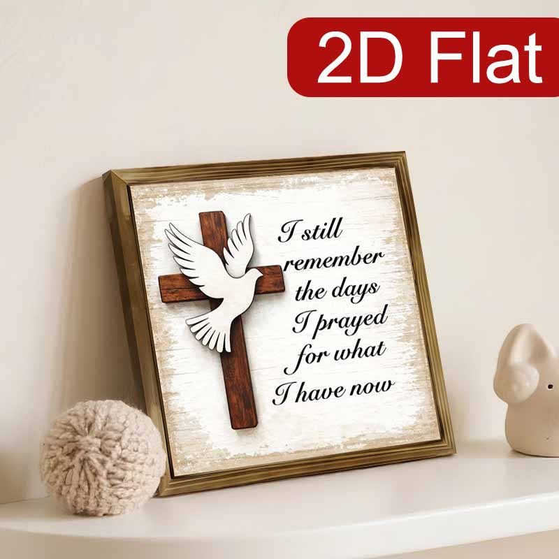 1pc 2D Flat Dove and Cross Wooden Sign | Ornate Framed Prayer Wall and Tabletop Décor with Inspirational Verse "I Still Remember When I Prayed for What I Have Now" | Religious Gift for Church, Christmas, or Easter | 2D Flat